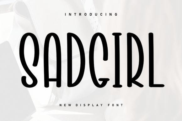 Sadgirl Font: A Heartfelt Choice for Design Projects